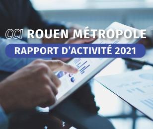 CCI Rouen Métropole, Rapport d'activité 2021