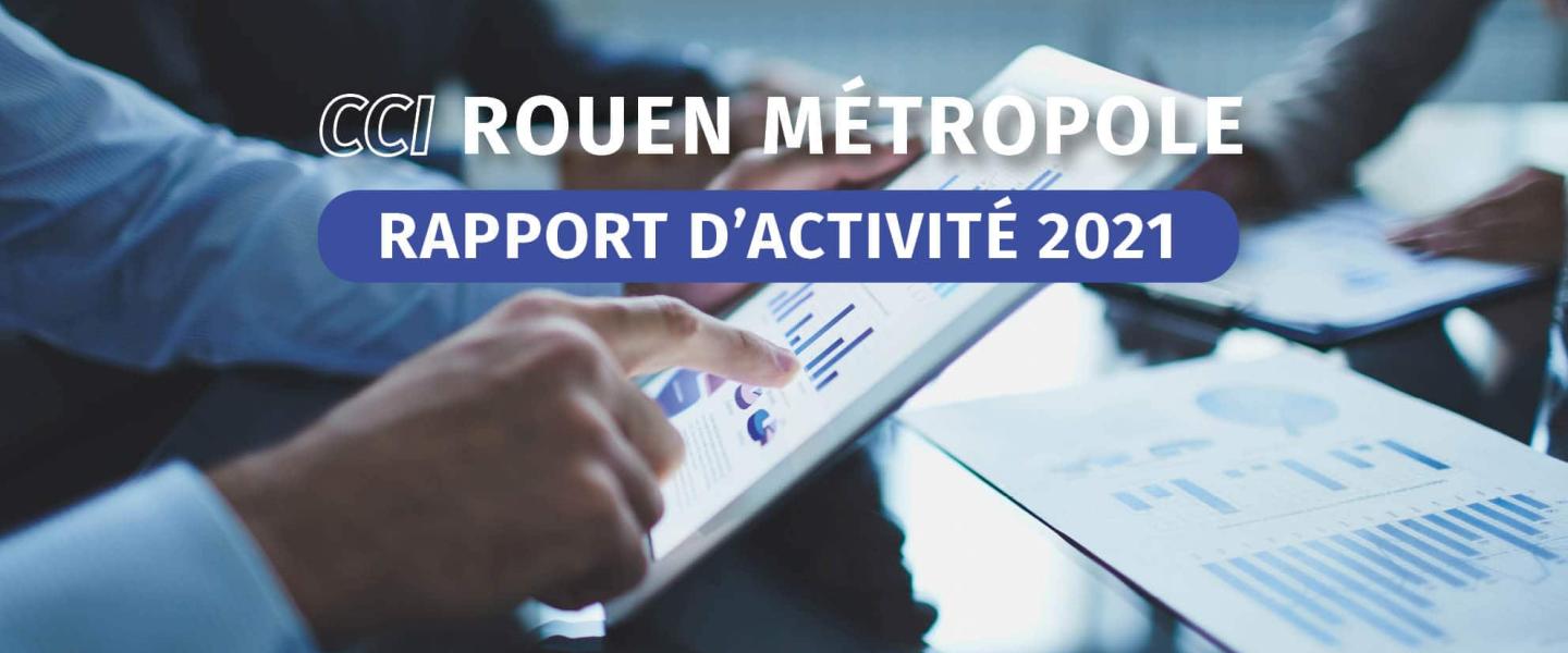 CCI Rouen Métropole, Rapport d'activité 2021